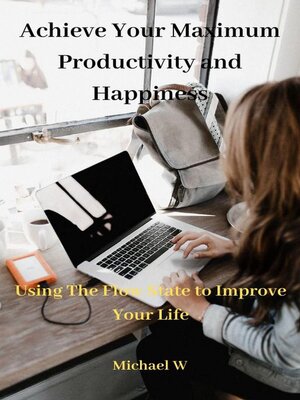 cover image of Achieve Your Maximum Productivity and Happiness